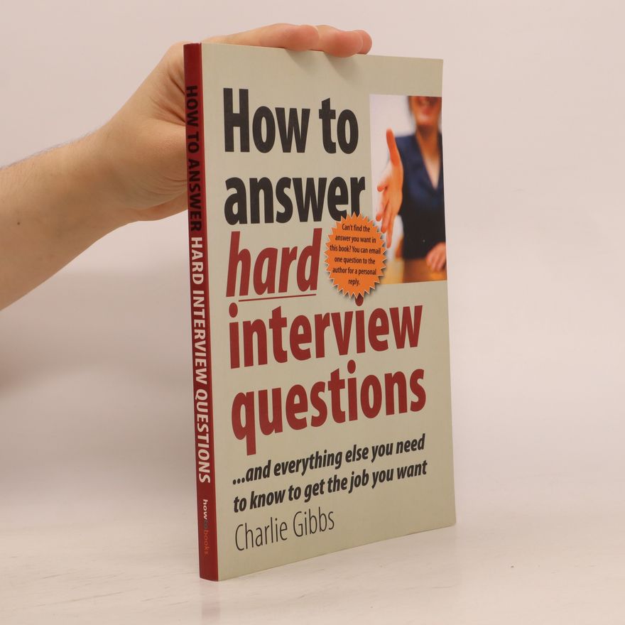 Charlie Gibbs How to Answer Hard Interview Questions