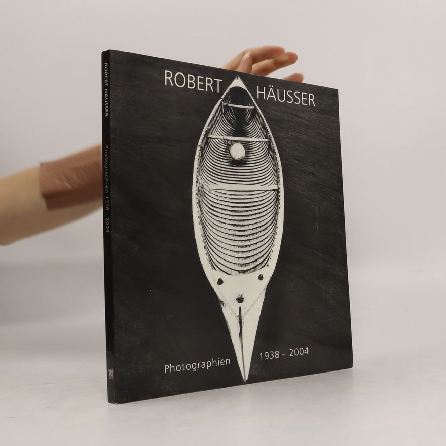 Robert Häusser Photographien 1938 - 2004