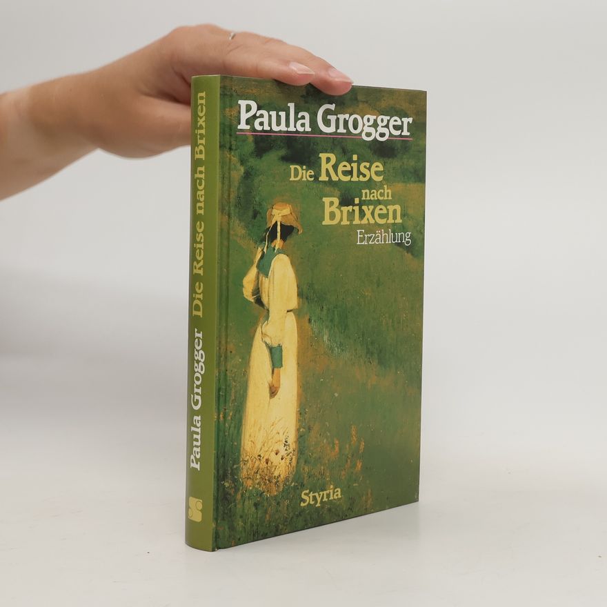 Paula Grogger Die Reise nach Brixen