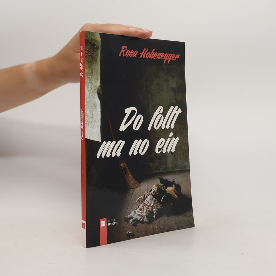 Rosa Hohenegger Do follt ma no ein ...