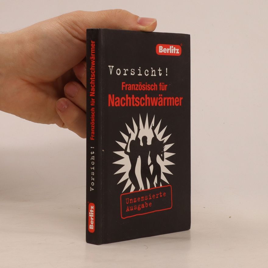 Anne Claire Paumard Berlitz, Vorsicht! Französisch für Nachtschwärmer