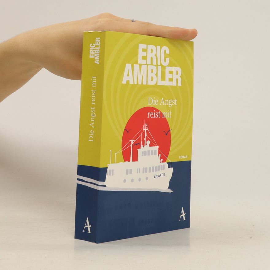 Eric Ambler Die Angst reist mit