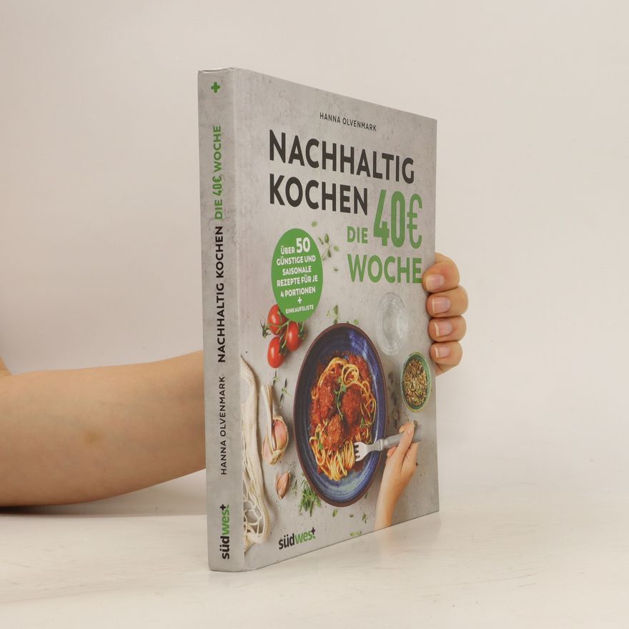 Hanna Olvenmark Nachhaltig Kochen - die 40 € Woche