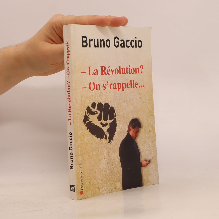 Bruno Gaccio La révolution ? On s'rappelle...