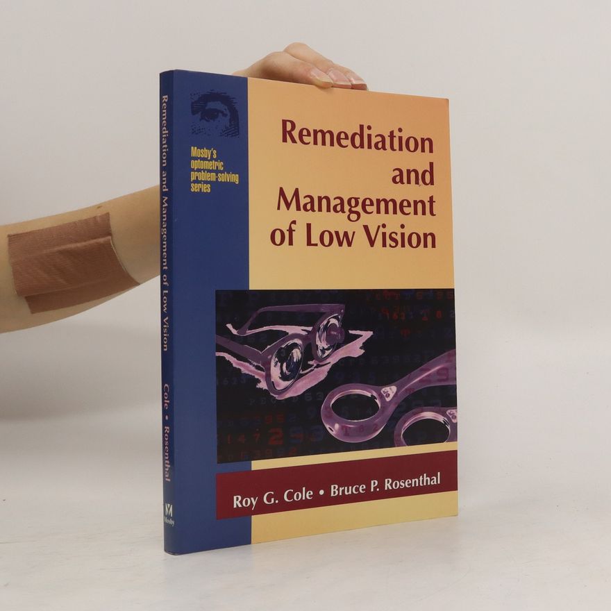 Bruce P. Rosenthal Remediation and Management of Low Vision