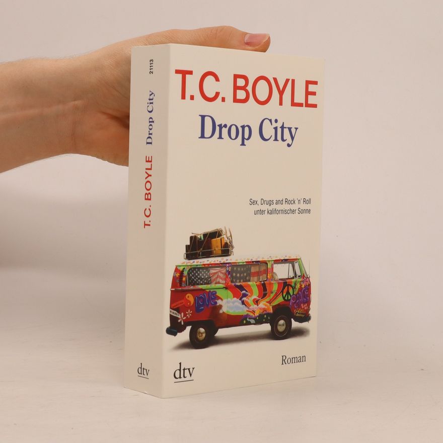 T. Coraghessan Boyle Drop City