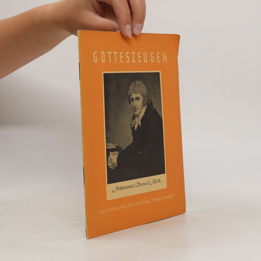 Ernst Fleischhack Gotteszeugen 48. Johannes Daniel Falk