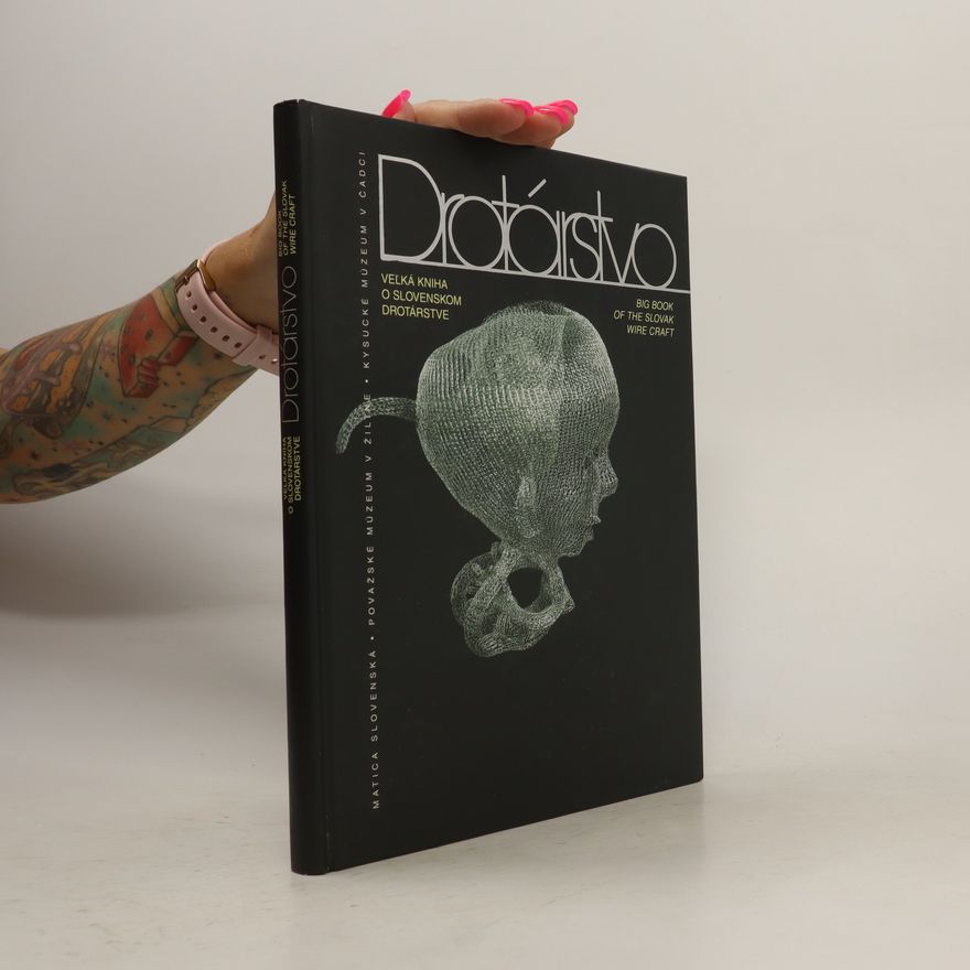 Various authors Drotárstvo - Veľká kniha o slovenskom drotárstve