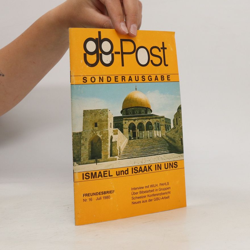Autorenkollektiv GBU-Post Sonderausgabe. Freundesbrief 16, Juli 1980: Ismael und Isaak in uns