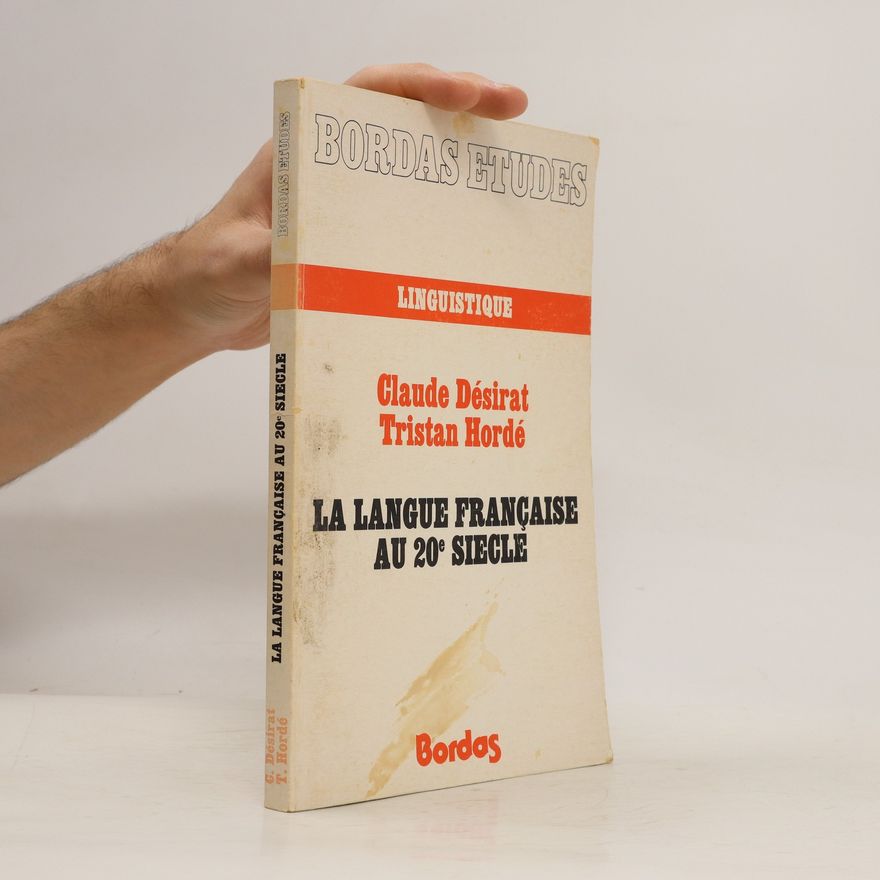 Tristan Hordé La langue française au XXe siècle