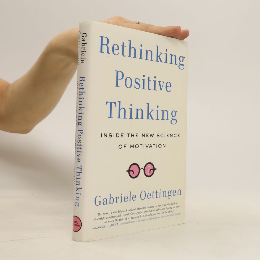 Gabriele Oettingen Rethinking Positive Thinking