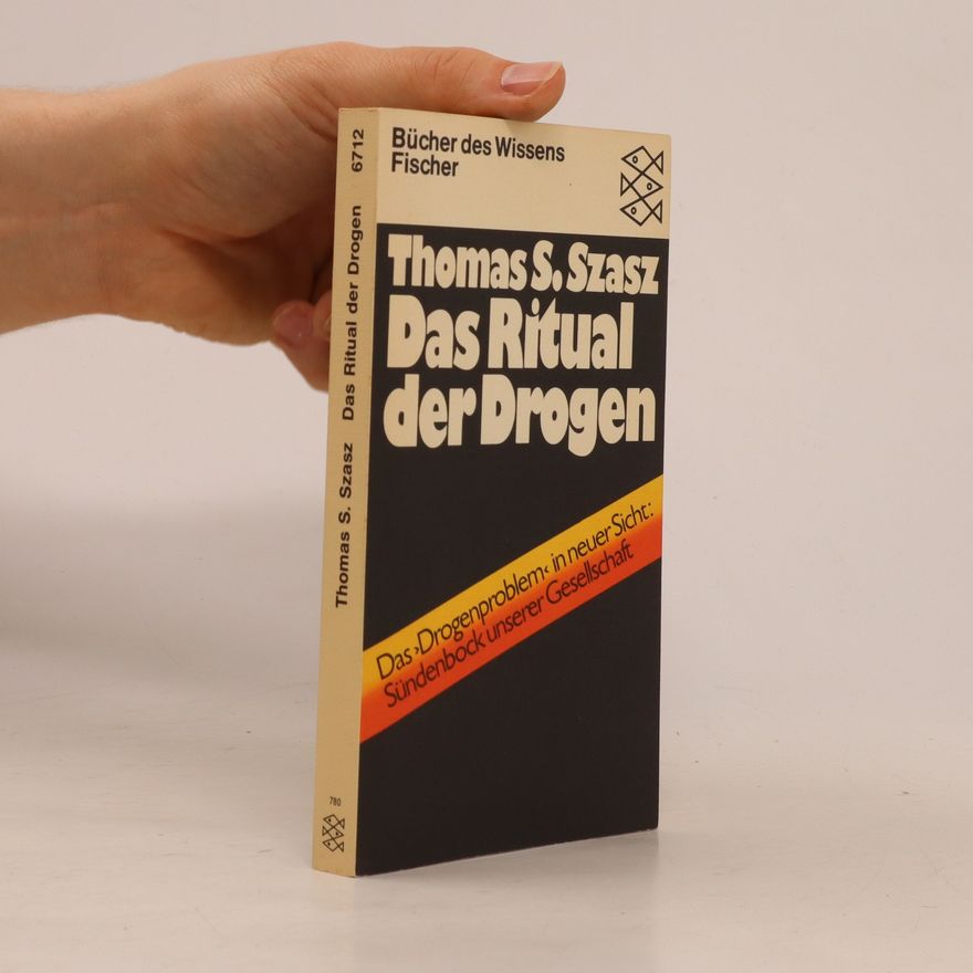 Thomas Szasz Das Ritual der Drogen