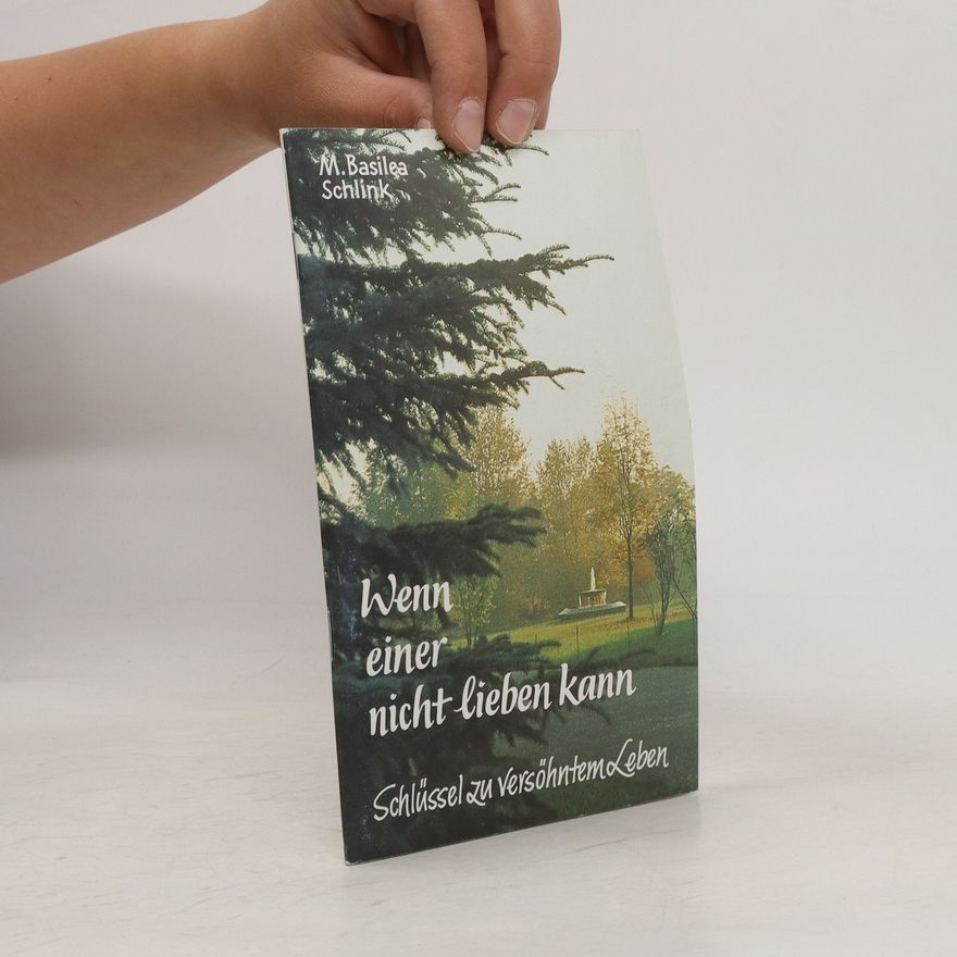 Basilea Schlink Wenn einer nicht lieben kann