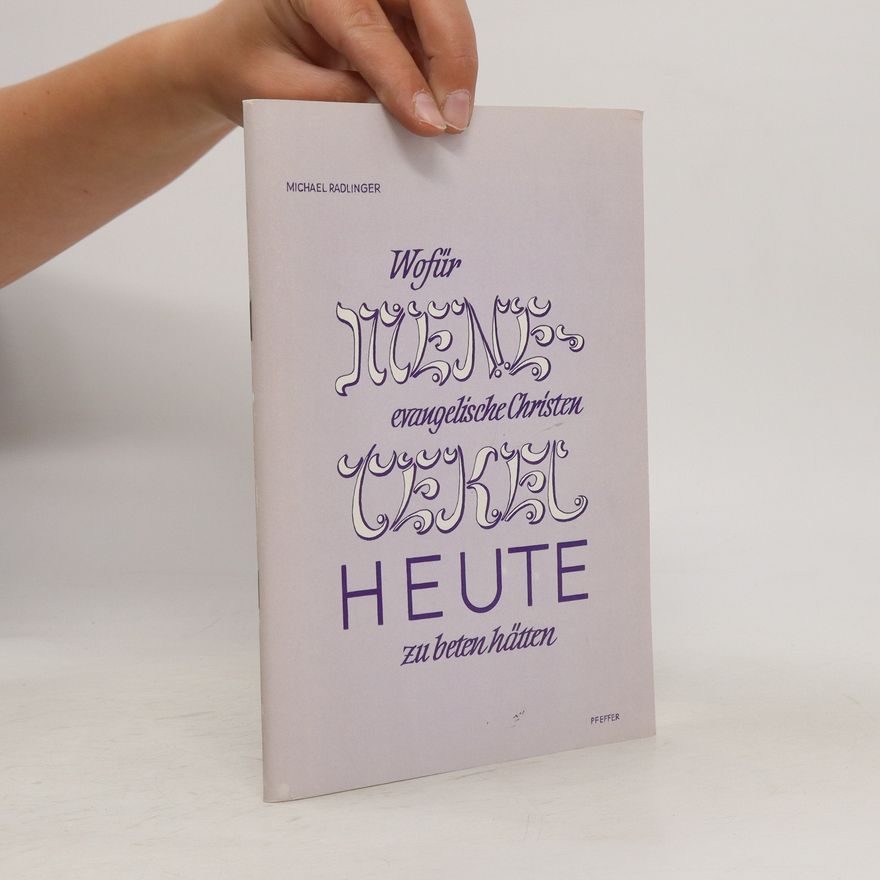 Michael Radlinger Mene-Tekel. Wofür evangelische Christen heute zu beten hätten