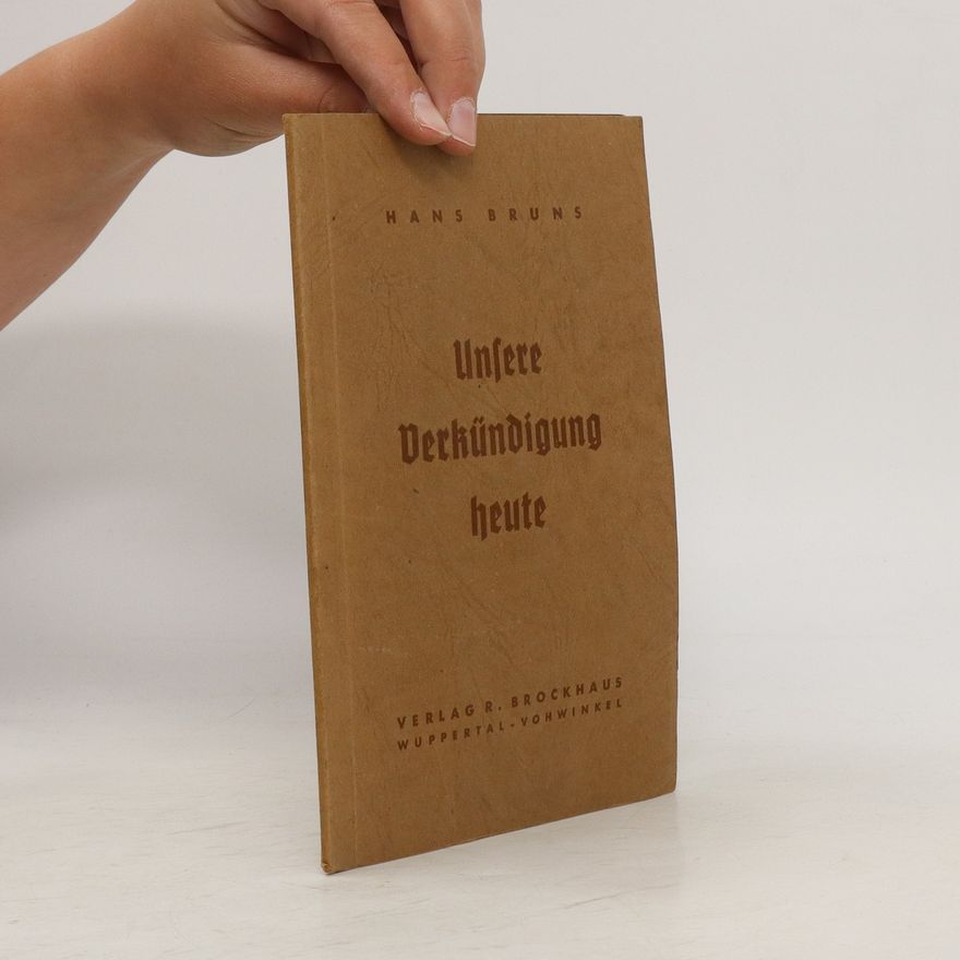Hans Bruns Unsere Verkündigung heute