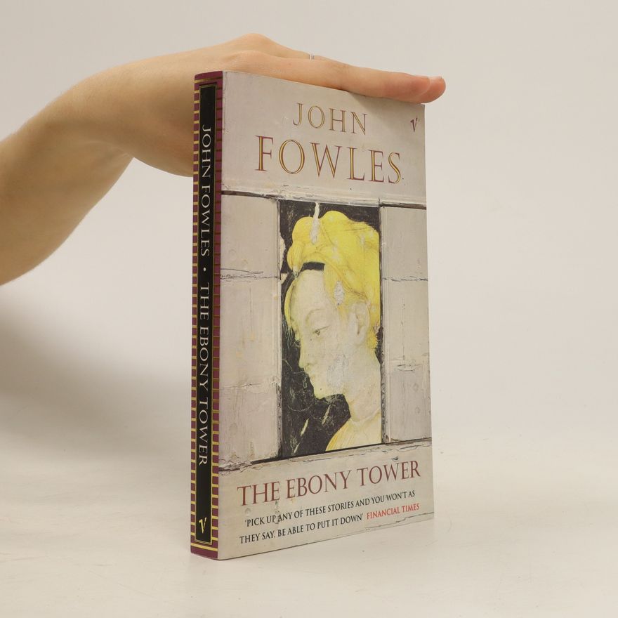 John Fowles The Ebony Tower
