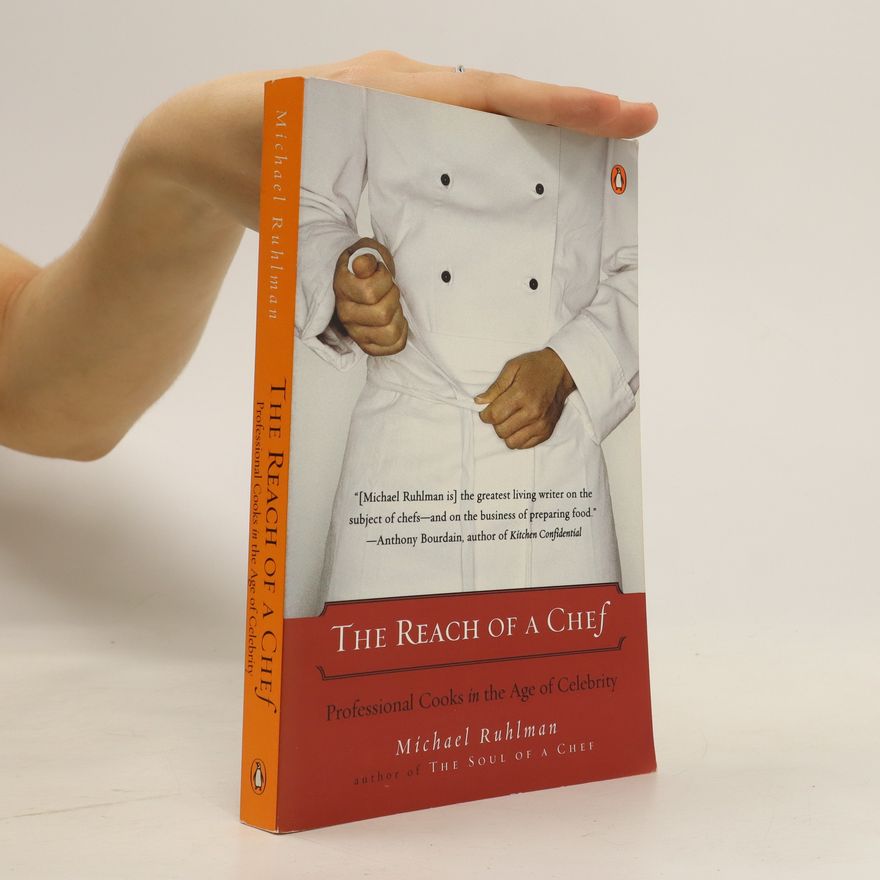 Michael Ruhlman The Reach of a Chef