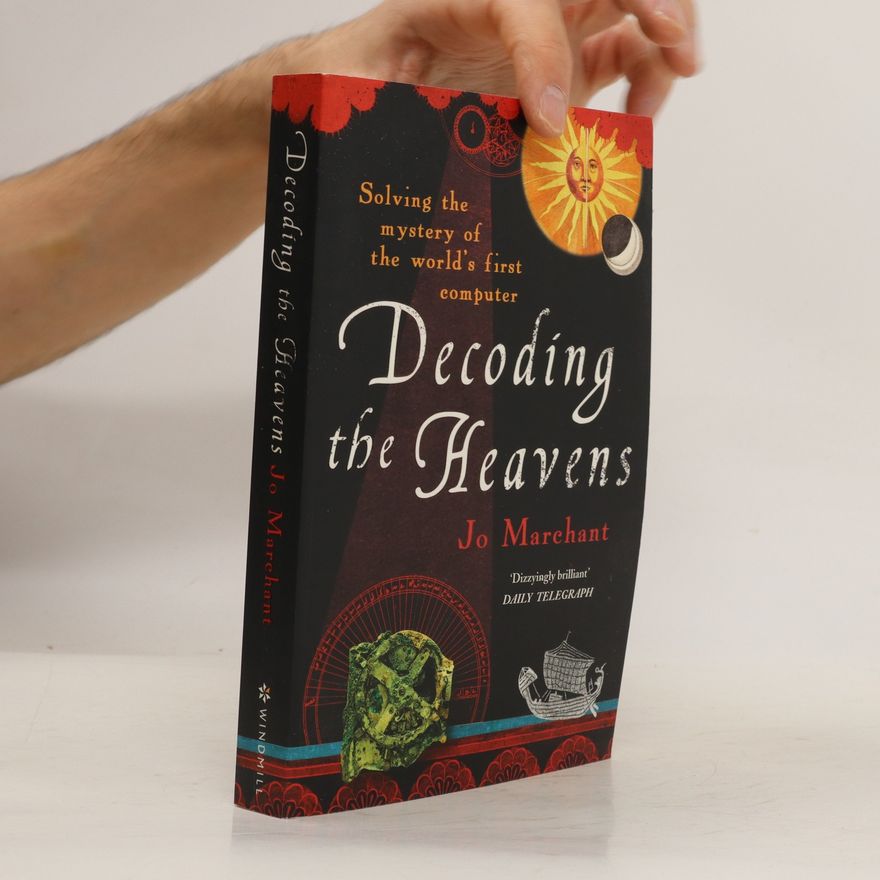 Jo Marchant Decoding the Heavens