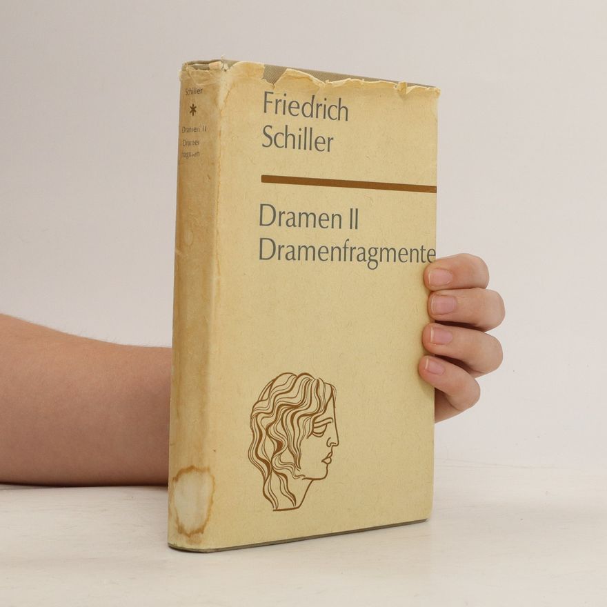 Friedrich Schiller Dramen II. Dramenfragmente