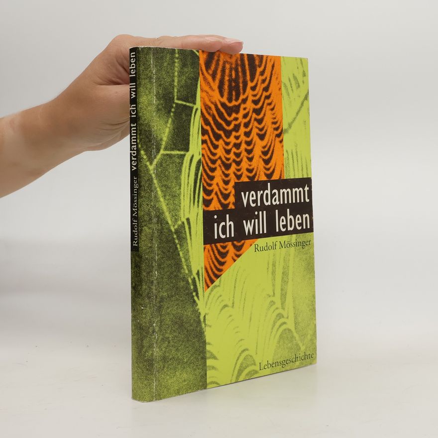 Rudolf Mössinger Verdammt ich will leben