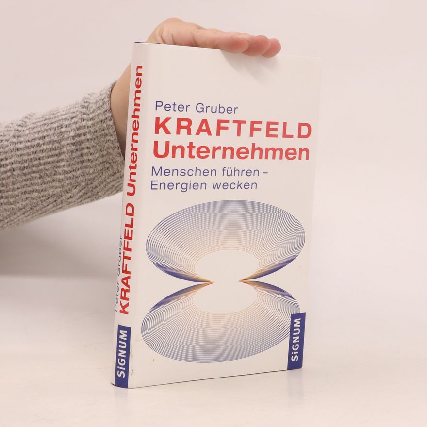 Peter Gruber Kraftfeld Unternehmen