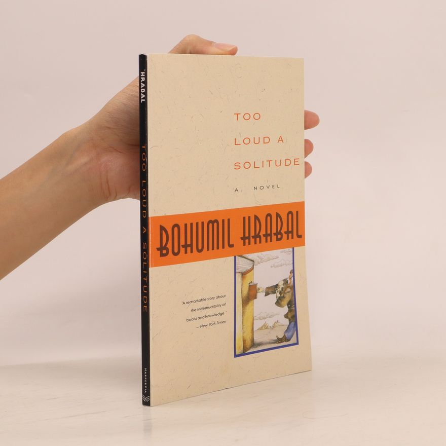 Bohumil Hrabal Too Loud a Solitude