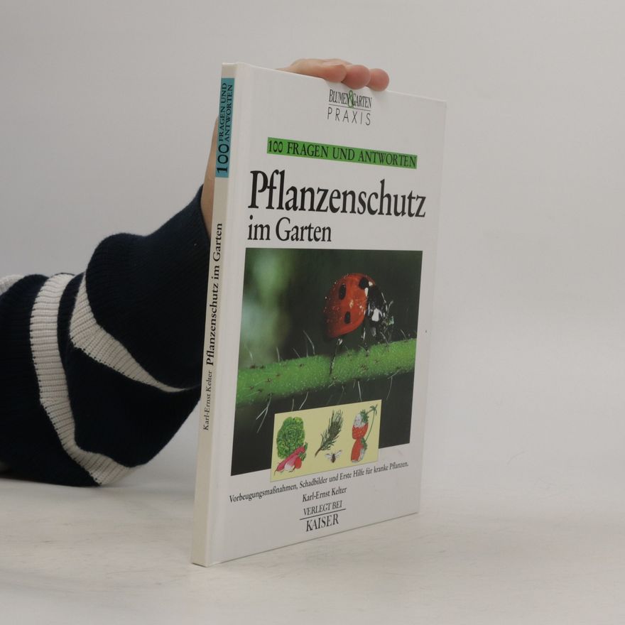 Karl-Ernst Kelter Pflanzenschutz im Garten