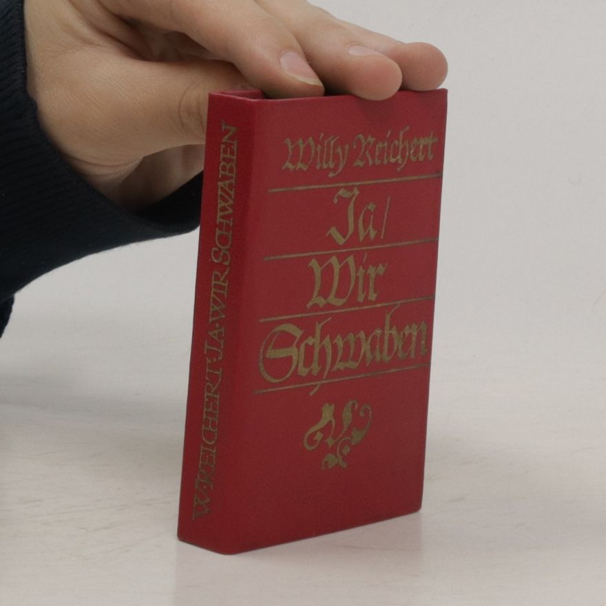 Willy Reichert Ja, wir Schwaben