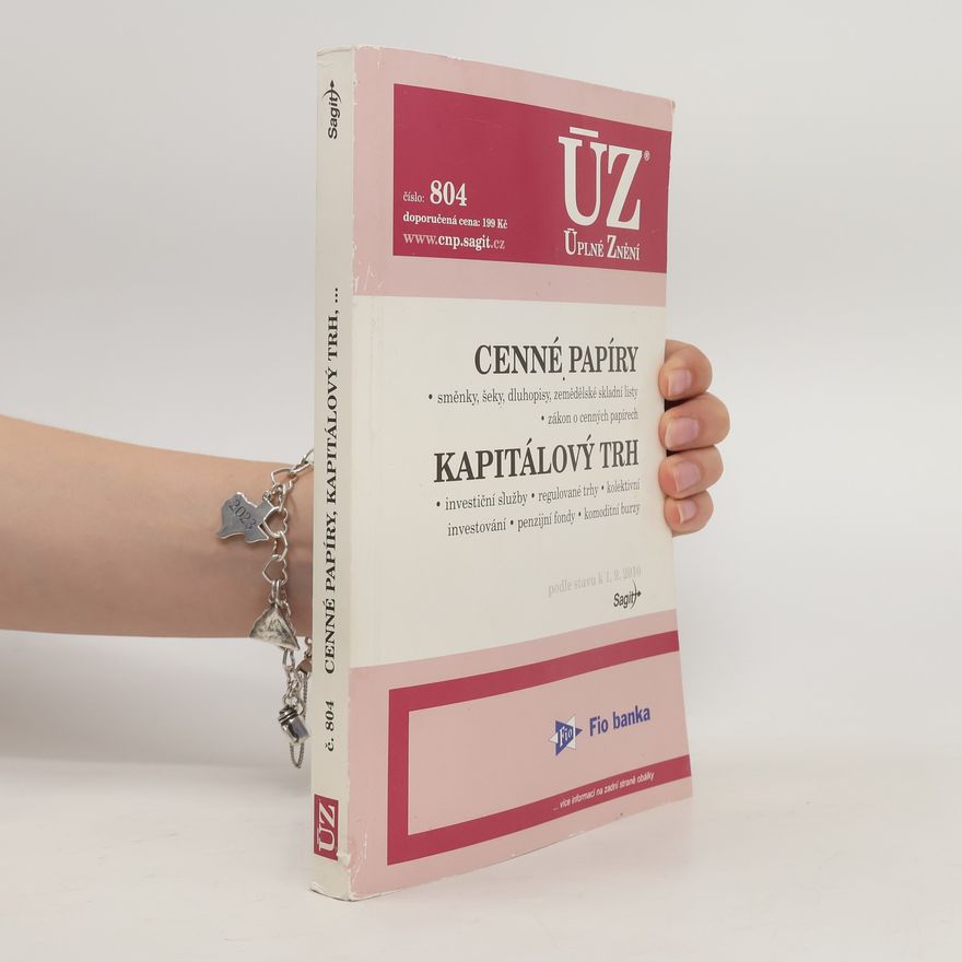 Česko Zákony atd. Cenné papíry ; směnky, šeky, dluhopisy, zemědělské skladní listy, zákon o cenných papírech : Kapitálový trh ; investiční služby, regulované trhy, kolektivní investování, penzijní fondy, komoditní burzy : podle stavu k 1. 9. 2010
