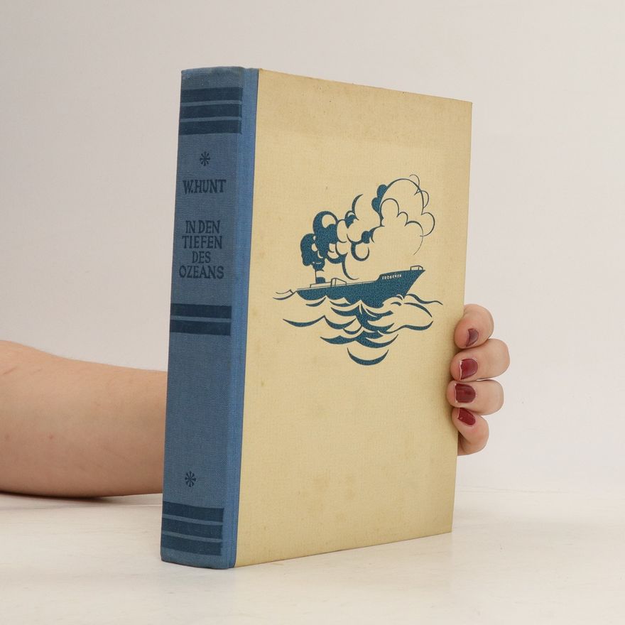 W. Hunt In den Tiefen des Ozeans