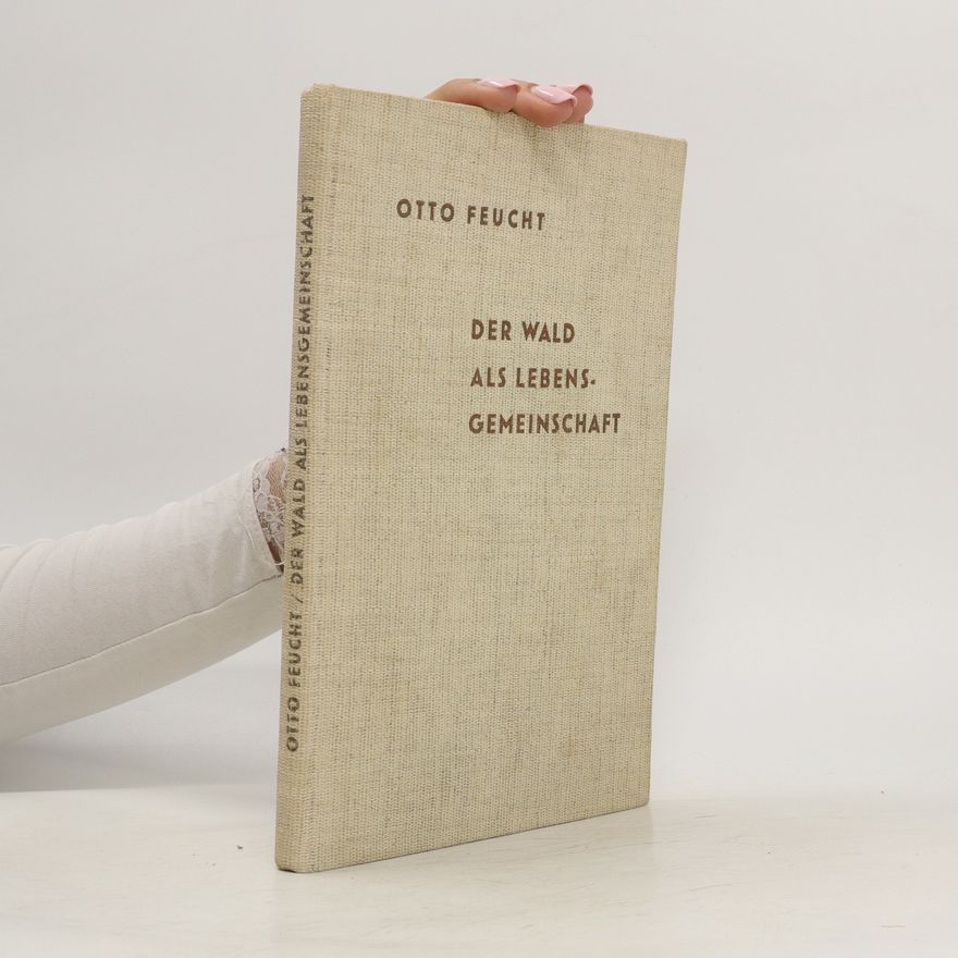 Otto Feucht Der Wald als Lebensgemeinschaft