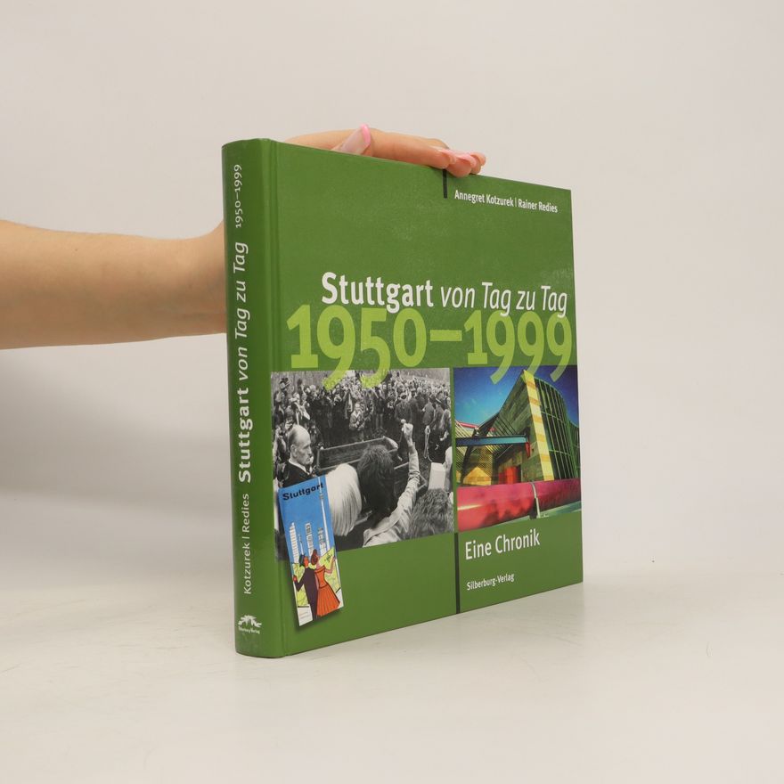 Annegret Kotzurek Stuttgart von Tag zu Tag 1950-1999