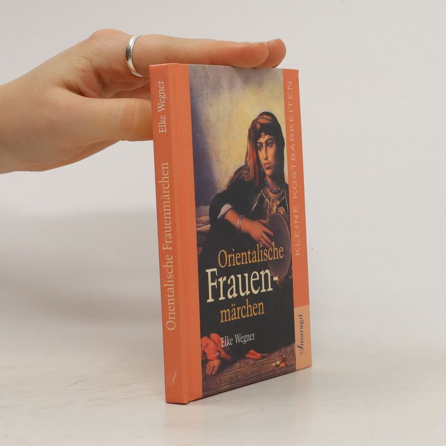 Elke Wegner Orientalische Frauenmärchen