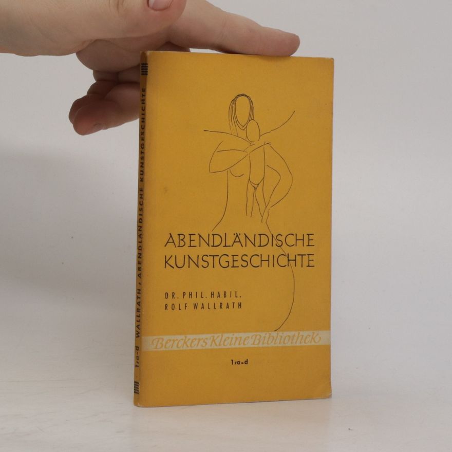 Rolf Wallrath Abendländische Kunstgeschichte