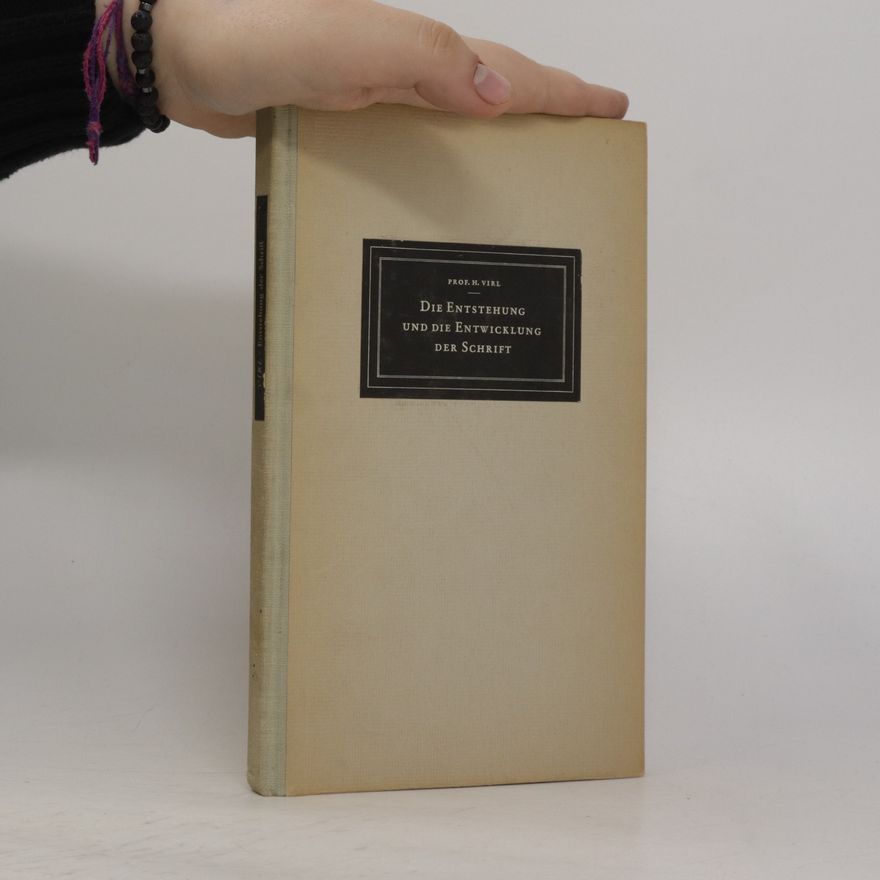 H. Virl Die Entstehung und die Entwicklung der Schrift