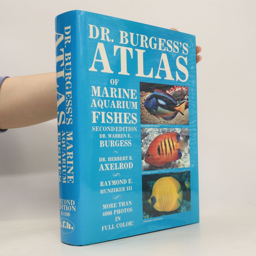 Raymond E. Hunziker Dr. Burgess's Atlas of Marine Aquarium Fishes