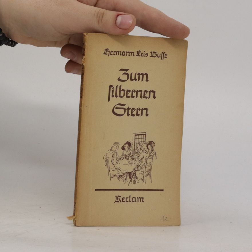 Hermann Eris Busse Zum silbernen Stern : eine Grimmelshausen-Erzählung
