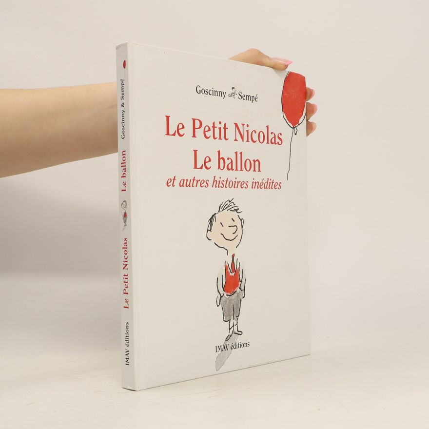 René Goscinny Le Petit Nicolas. Le ballon et autres histoires inédites