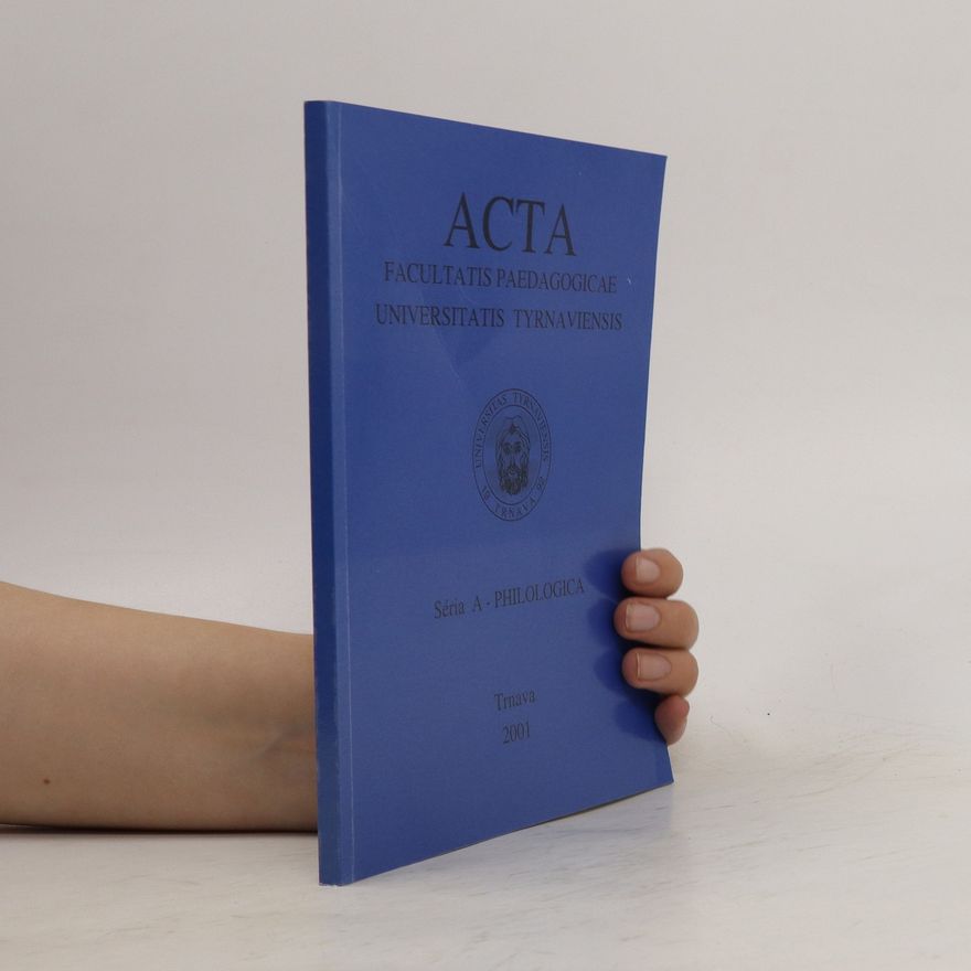 Kolektiv autorů Acta Facultatis paedagogicae Universitatis Tyrnaviensis. Séria A - Philologica