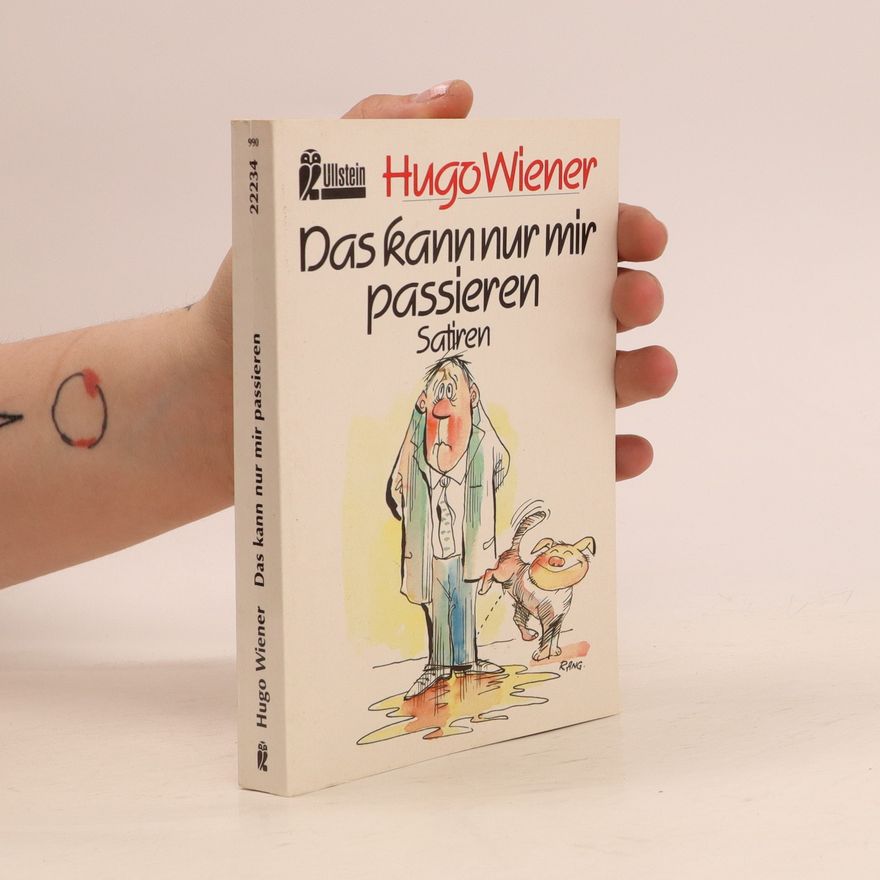 Hugo Wiener Das kann nur mir passieren. Satiren