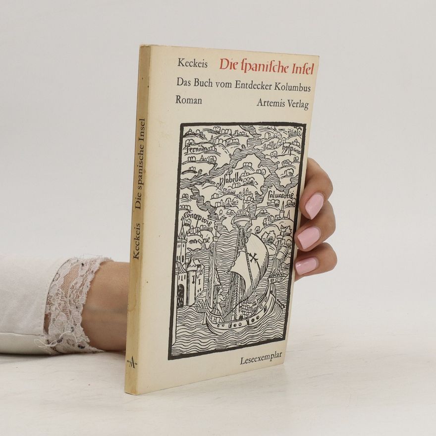 Gustav Keckeis Die spanische Insel - Das Buch vom Entdecker Kolumbus