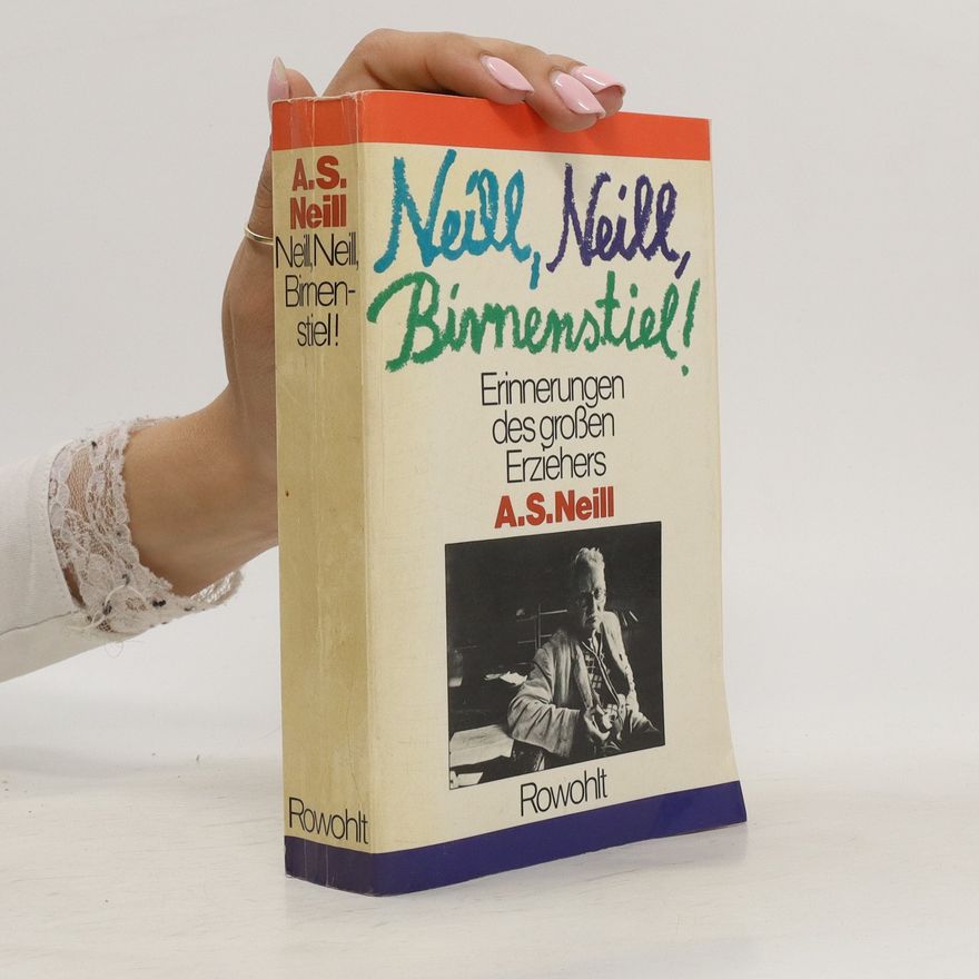 A. S. Neill Neill, Neill, Birnenstiel!