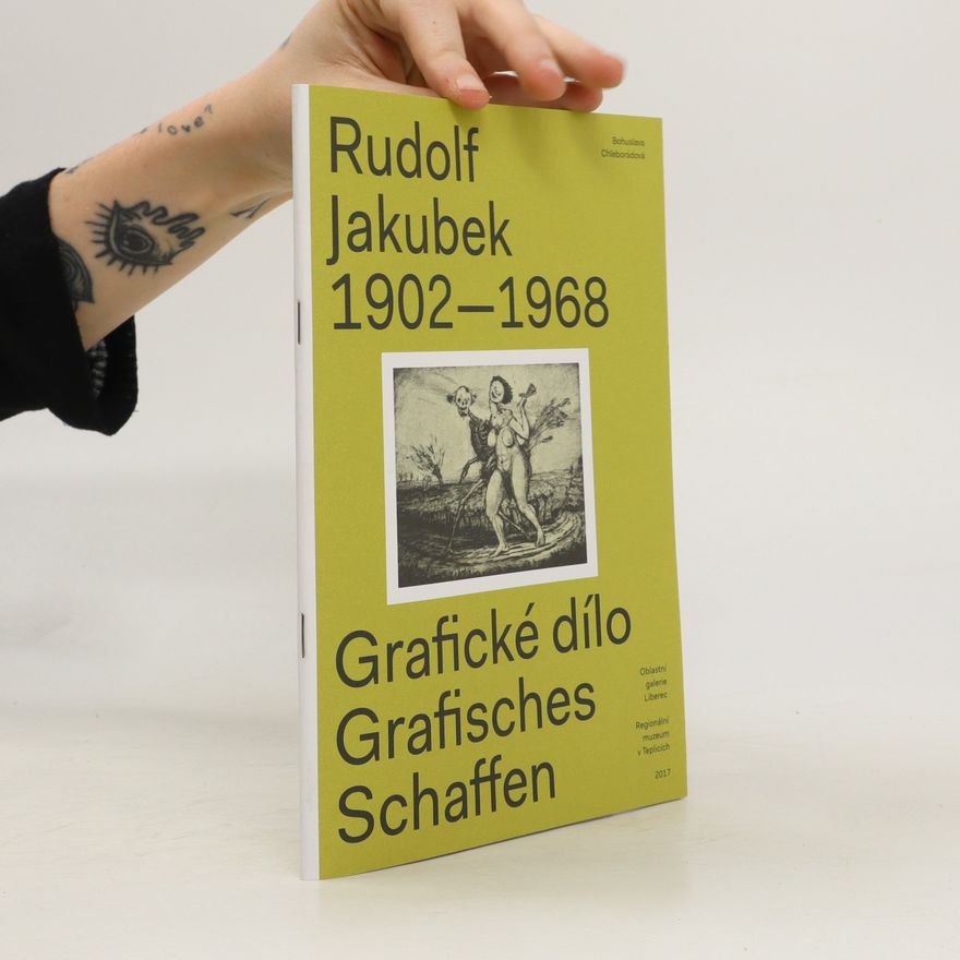 Rudolf Jakubek Rudolf Jakubek 1902-1968. Grafické dílo