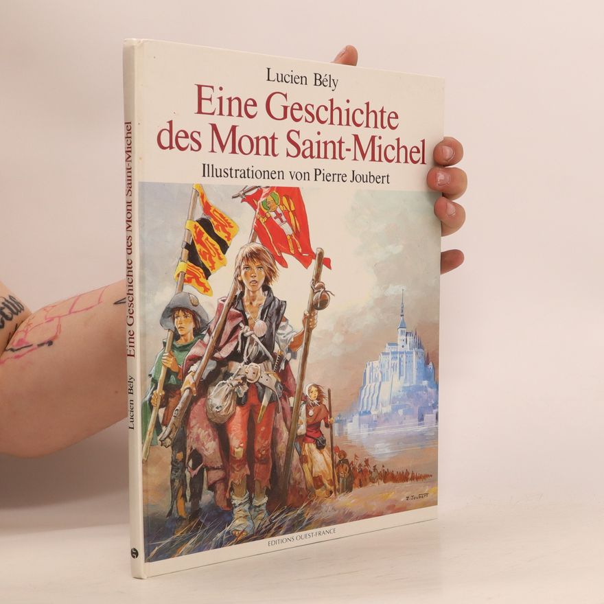 Lucien Bély Eine Geschichte des Mont Saint-Michel