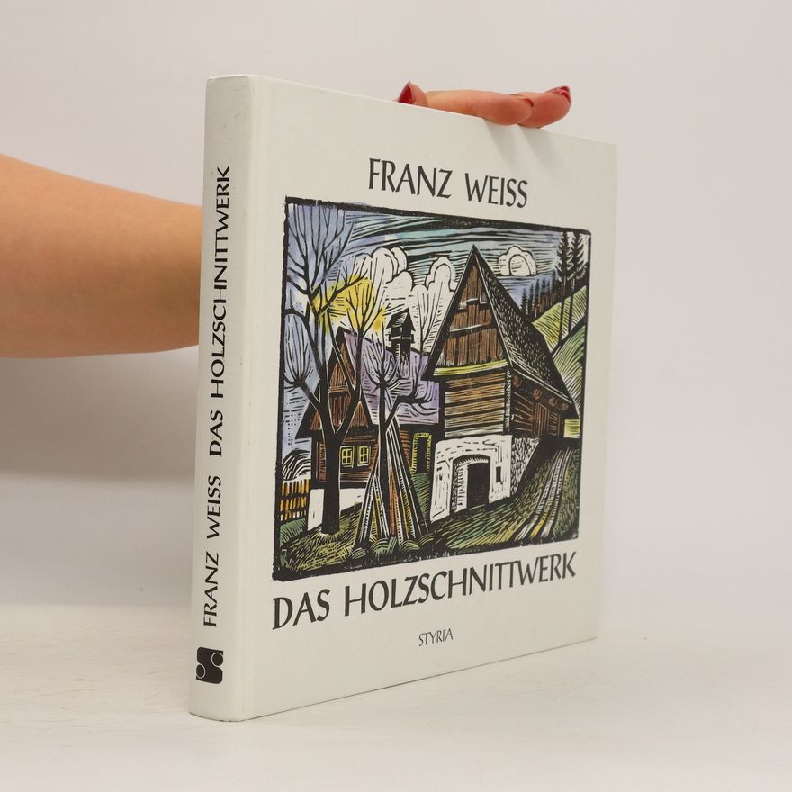 Franz Weiss Das Holzschnittwerk