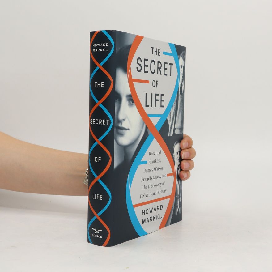 Howard Markel The Secret of Life