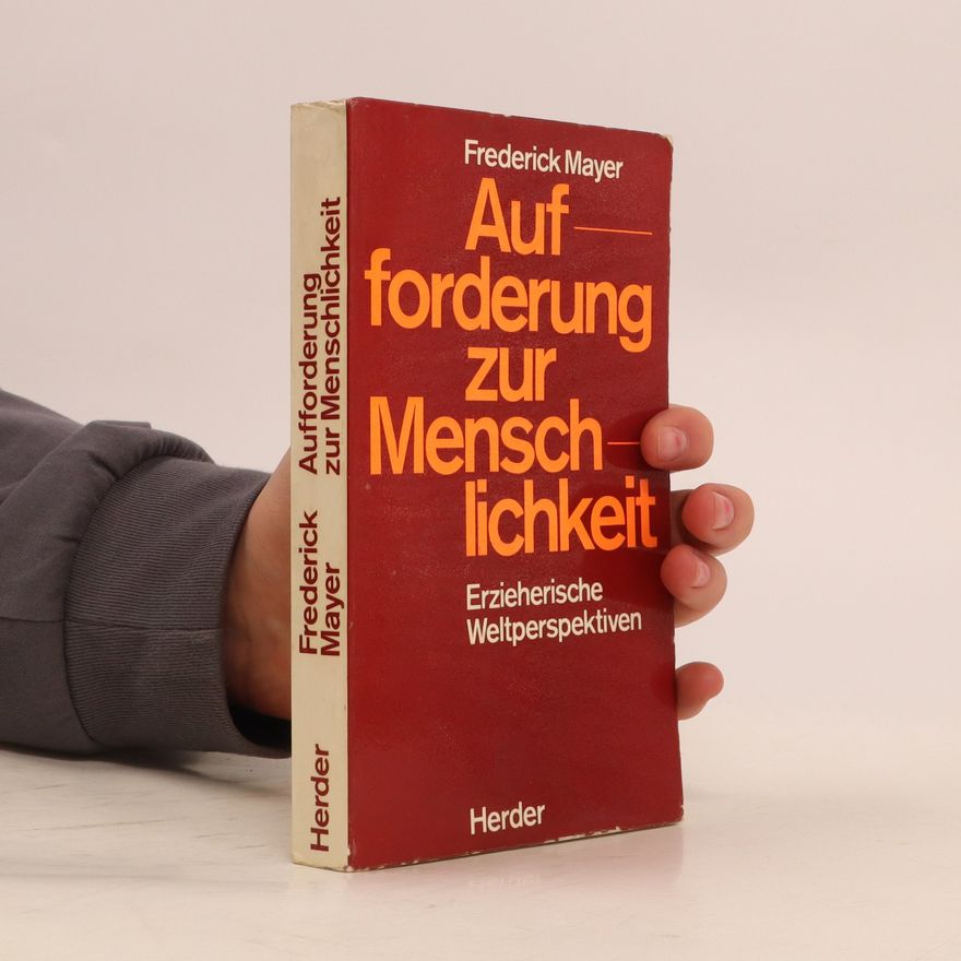 Frederick Mayer Aufforderung zur Menschlichkeit