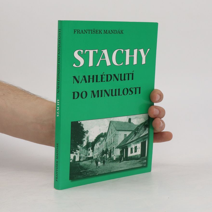 František Mandák Stachy. Nahlédnutí do minulosti.