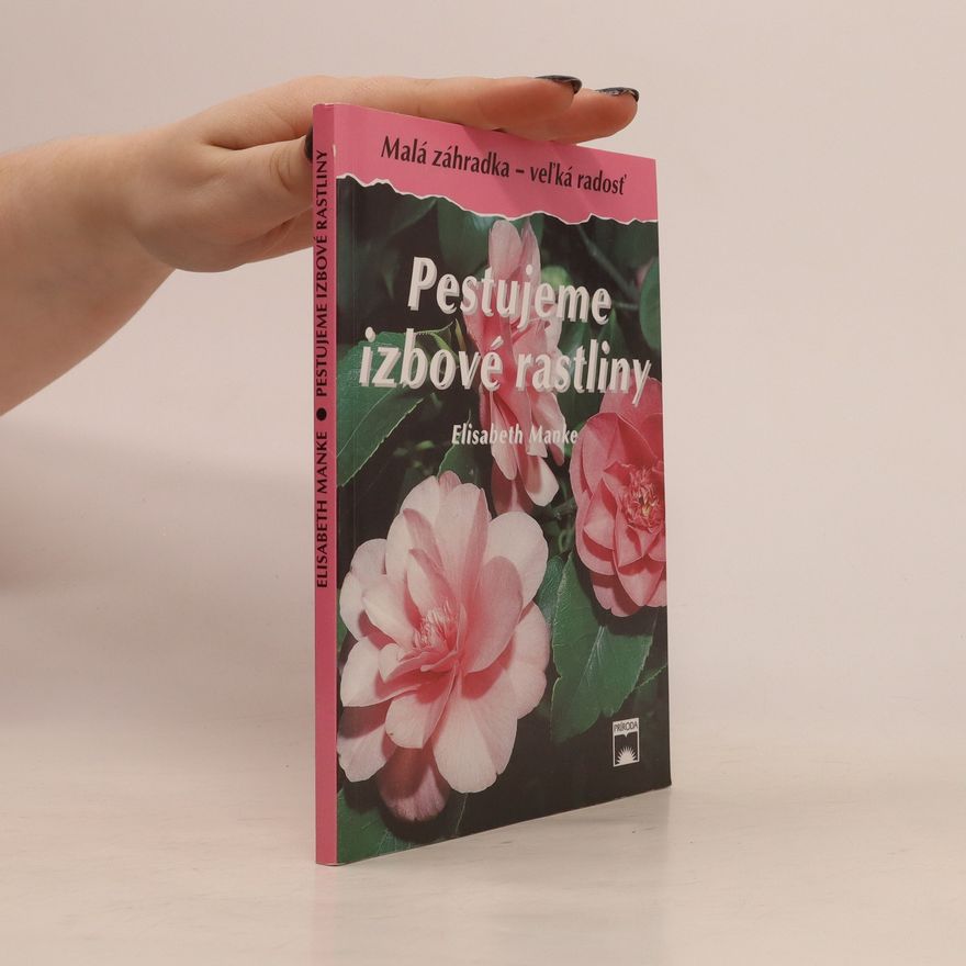 Elisabeth Manke Pestujeme izbové rastliny