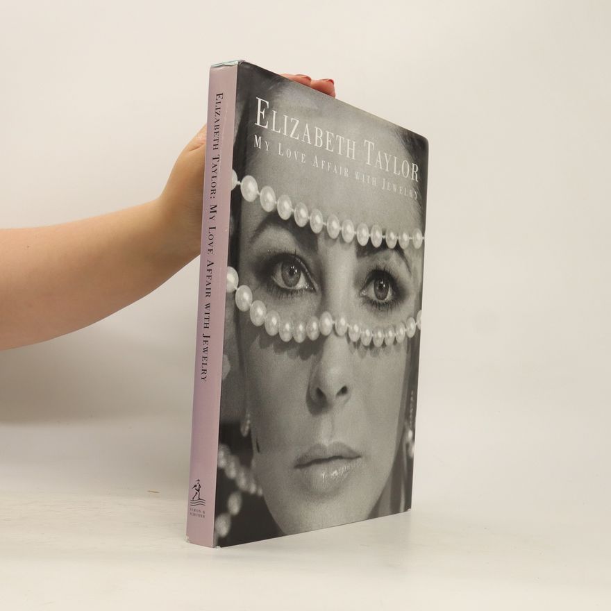 Elizabeth Taylor Elizabeth Taylor: My Love Affair with Jewelry
